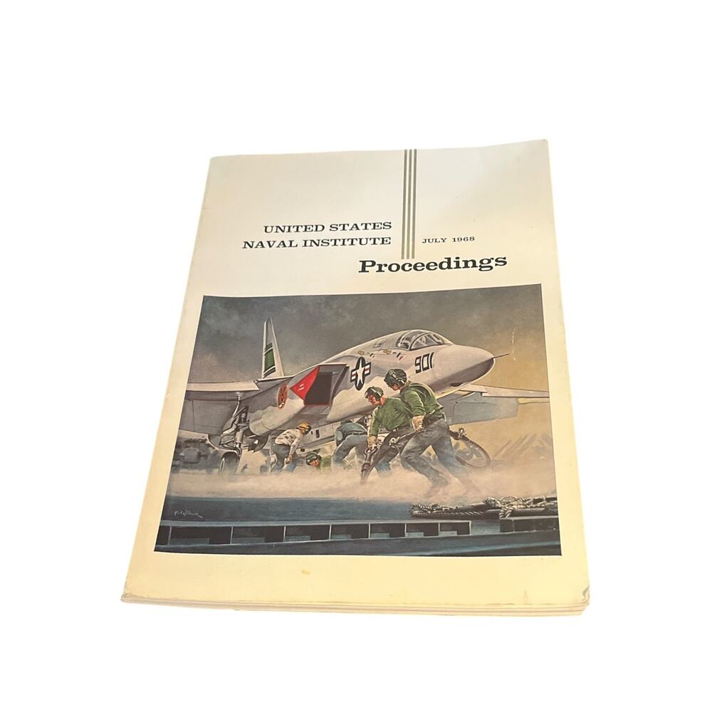 United States Naval Institute Proceedings July 1968 No. 785, Vol. 94, No. 7